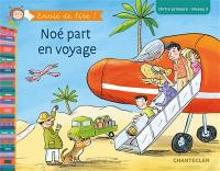 Noé part en voyage : CP, 1re primaire, niveau 3