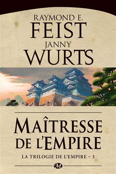 La trilogie de l'Empire. Vol. 3. Maîtresse de l'Empire