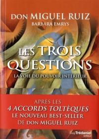 Les trois questions : la voie du pouvoir intérieur