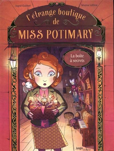 L'étrange boutique de Miss Potimary. Vol. 1. La boîte à secrets