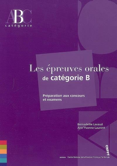 Les épreuves orales de catégorie B : préparation aux concours et examens