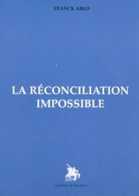 La réconciliation impossible