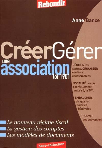 Créer et gérer une association loi 1901