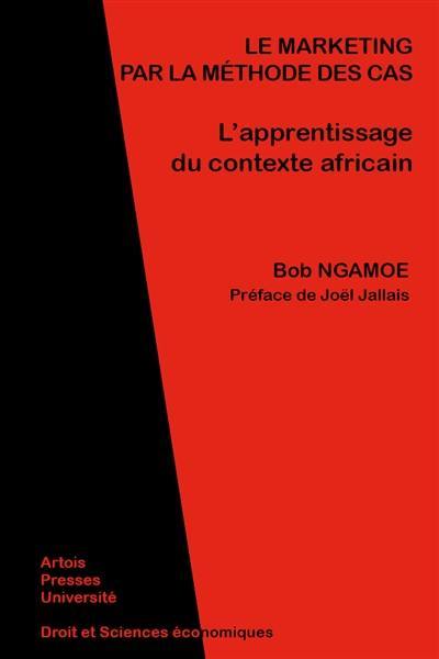 Le marketing par la méthode des cas : l'apprentissage du contexte africain