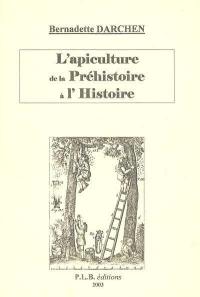 L'apiculture de la préhistoire à l'histoire