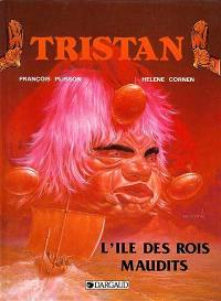 Tristan. Vol. 2. L'Ile des rois maudits