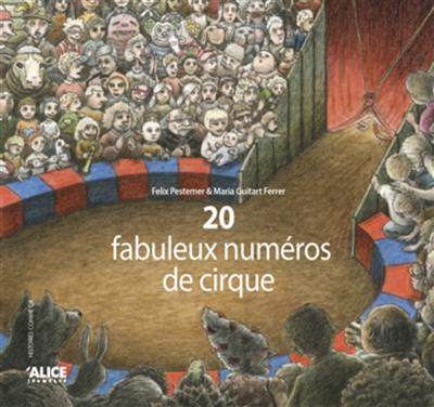 20 fabuleux numéros de cirque