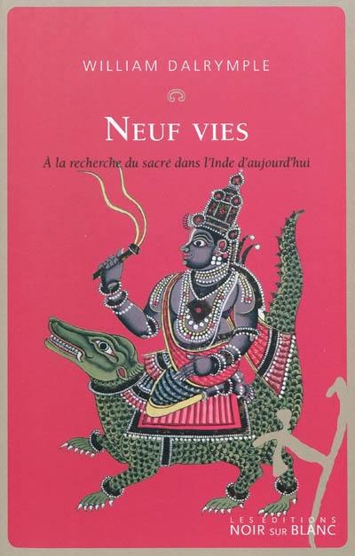 Neuf vies : à la recherche du sacré dans l'Inde d'aujourd'hui