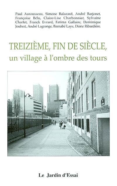 Treizième, fin de siècle : un village à l'ombre des tours