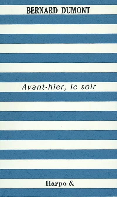 Avant-hier, le soir