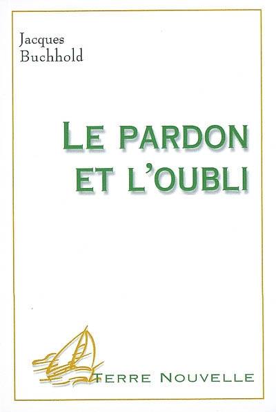 Le pardon et l'oubli