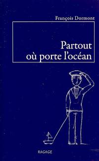 Partout où porte l'océan