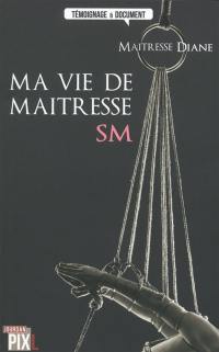 Ma vie de maîtresse SM