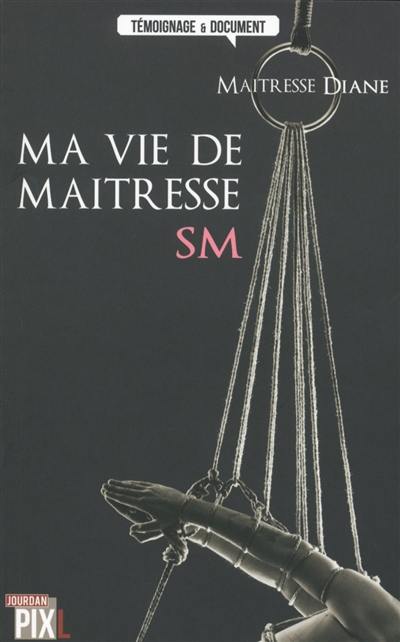 Ma vie de maîtresse SM