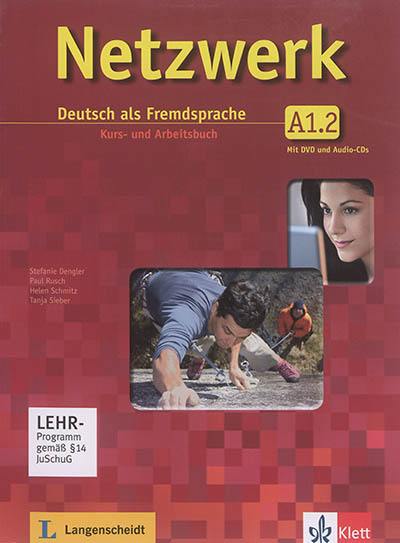 Netzwerk A1.2 : Deutsch als Fremdsprache : Kurs- und Arbeitsbuch mit DVD und Audio-CDs. Vol. 2