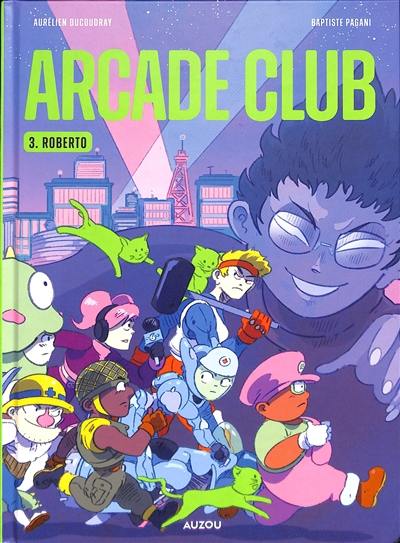 Arcade club. Vol. 3. Roberto