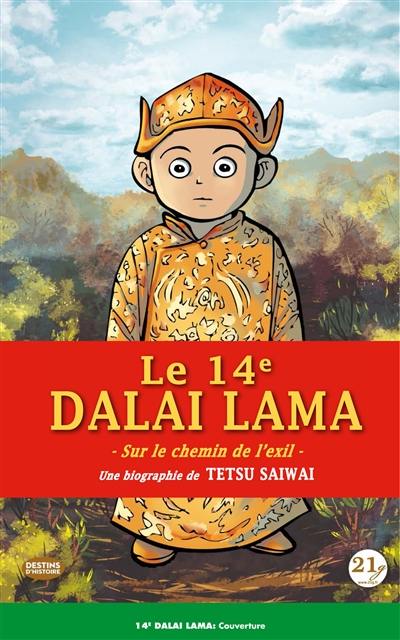 Le 14e dalaï lama : sur le chemin de l'exil