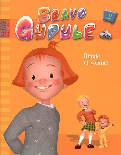 Bravo Gudule. Vol. 2. Rivale et voisine