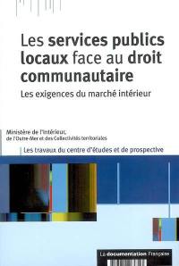 Les services publics face au droit communautaire : les exigences du marché intérieur