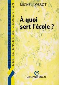 A quoi sert l'école ?