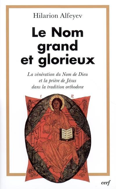 Le nom grand et glorieux : la vénération du nom de Dieu et la prière de Jésus dans la tradition orthodoxe