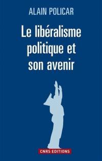 Le libéralisme politique et son avenir