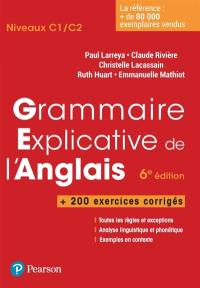 Grammaire explicative de l'anglais : niveaux C1-C2 : + 200 exercices corrigés