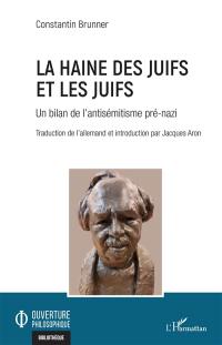 La haine des Juifs et les Juifs : un bilan de l'antisémitisme pré-nazi