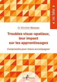 Troubles visuo-spatiaux, leur impact sur les apprentissages : comprendre pour mieux accompagner