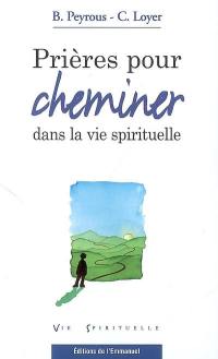 Prières pour cheminer dans la vie spirituelle