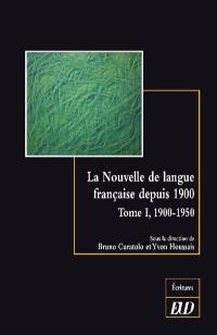 La nouvelle de langue française depuis 1900 : histoire et esthétique d'un genre littéraire. Vol. 1. 1900-1950