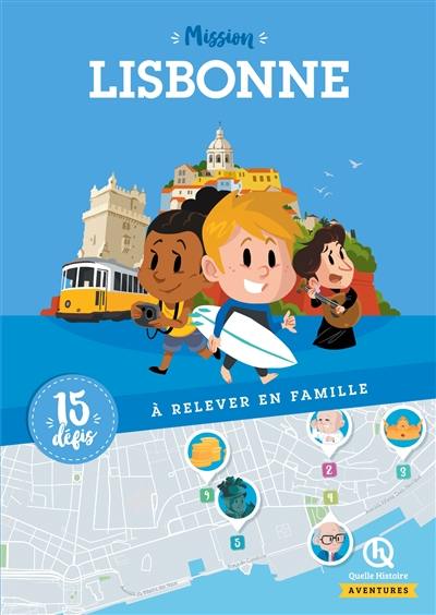 Mission Lisbonne : 15 défis à relever en famille