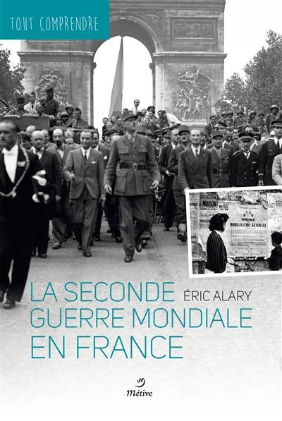 La Seconde Guerre mondiale en France