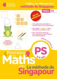 Premiers en maths avec la méthode de Singapour, PS, 3-4 ans : spécial maternelle