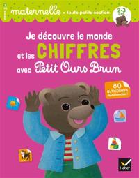 Je découvre le monde et les chiffres avec Petit Ours Brun : maternelle, toute petite section, 2-3 ans : 80 autocollants repositionnables !