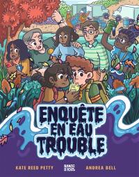 Enquête en eau trouble