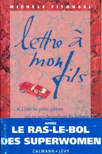 Lettre à mon fils : et à tous les petits garçons qui un jour deviendront des hommes