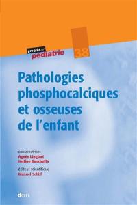 Pathologie phosphocalcique et osseuse de l'enfant