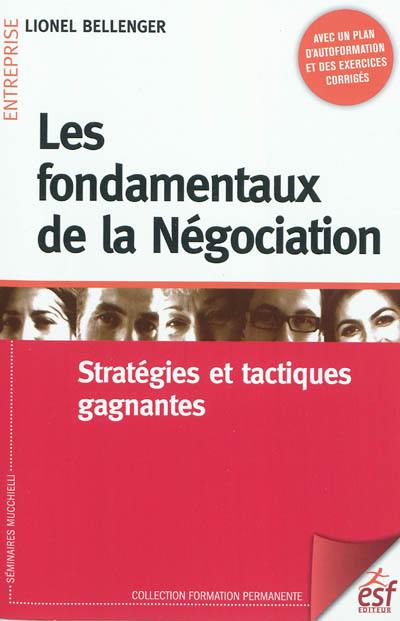 Les fondamentaux de la négociation : stratégies et tactiques gagnantes