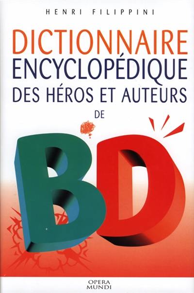 Dictionnaire encyclopédique des héros et auteurs de BD. Vol. 3. Science-fiction, fantastique, super-héros, oeuvres indépendantes, érotisme, manga