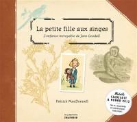 La petite fille aux singes : l'enfance incroyable de Jane Goodall