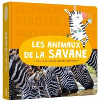 Les animaux de la savane : toute la vérité sur les animaux