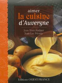 Aimer la cuisine d'Auvergne