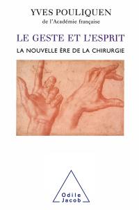 Le geste et l'esprit : la nouvelle ère de la chirurgie