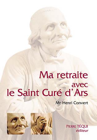 Ma retraite avec le saint curé d'Ars