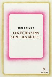 Les écrivains sont-ils bêtes ? : essais