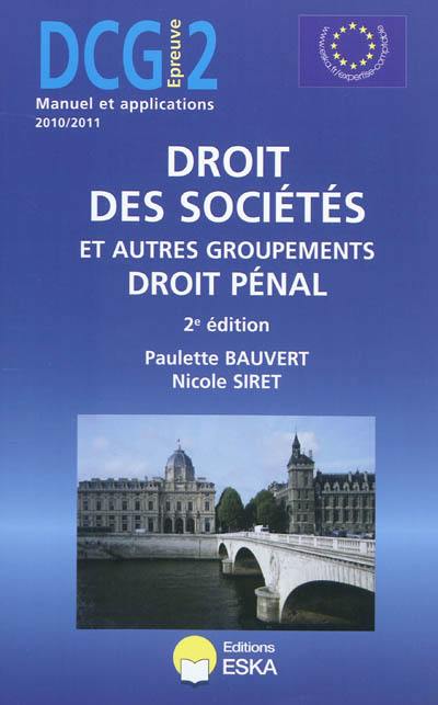 DCG. Vol. 2. Droit des sociétés et autres groupements, droit pénal : manuel et applications