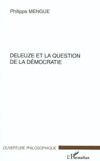 Deleuze et la question de la démocratie