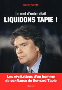 Le mot d'ordre était Liquidons Tapie !