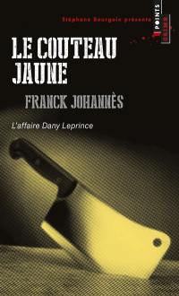 Le couteau jaune : l'affaire Dany Leprince